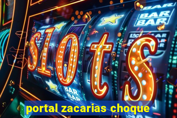 portal zacarias choque